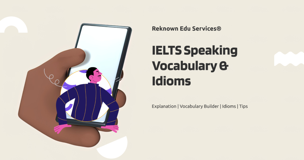 IELTS Speaking Vocabulary and Idioms
